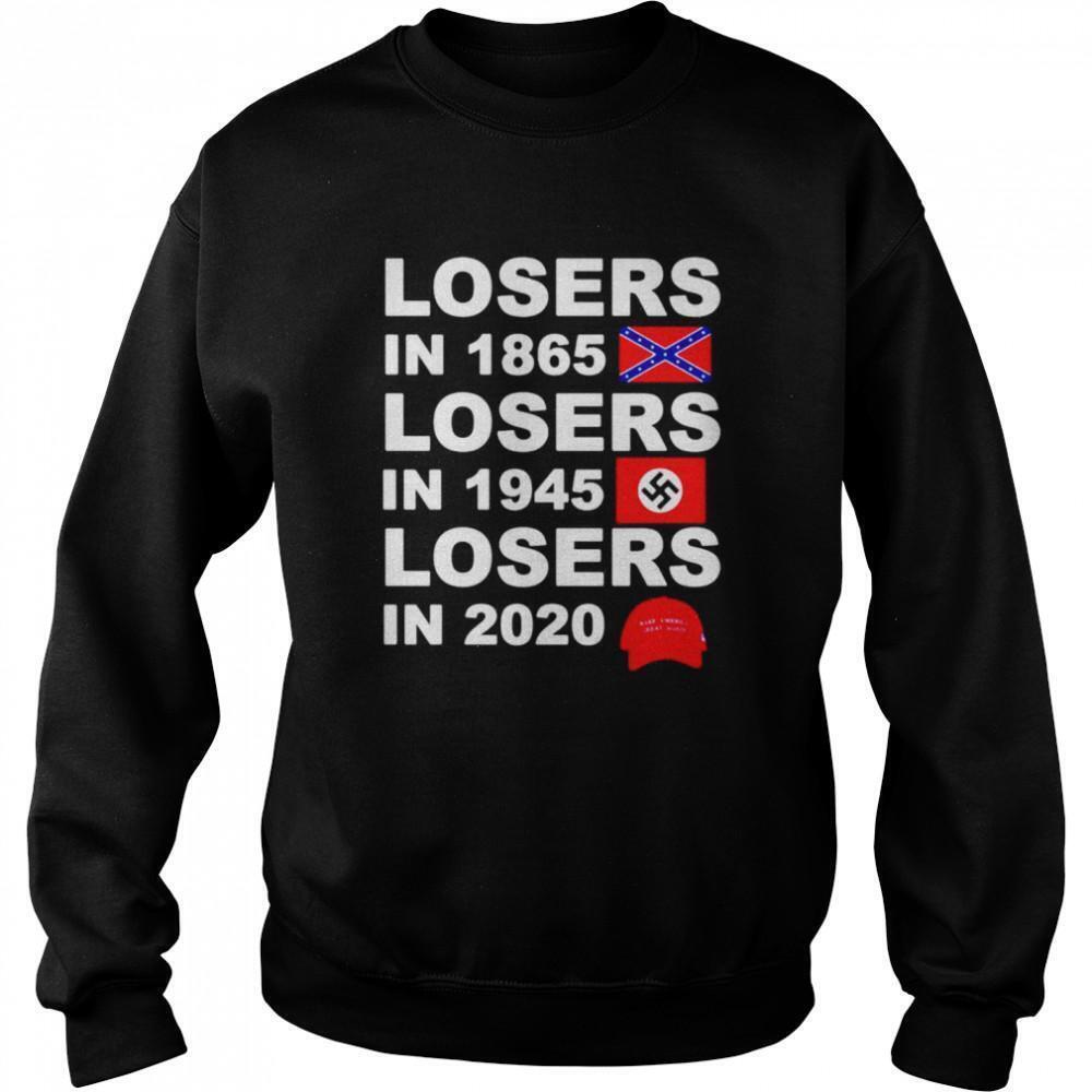 Losers In 1865 Losers In 1945 Losers In 2020 Make America Great Again Sweatshirt
